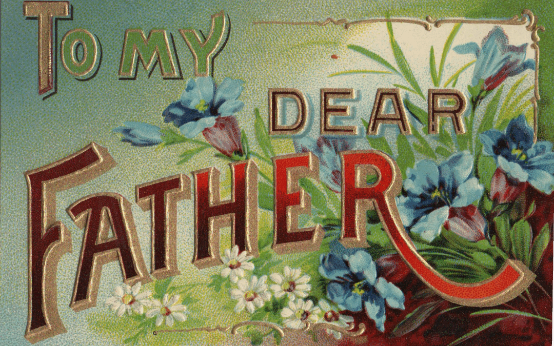 Remembering Fathers, in Word and Memory — A Reflection for Father’s Day